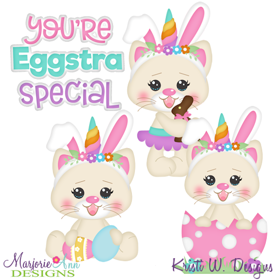 Kittycorn's You're Eggstra Special SVG Cutting Files+Clipart - Click Image to Close